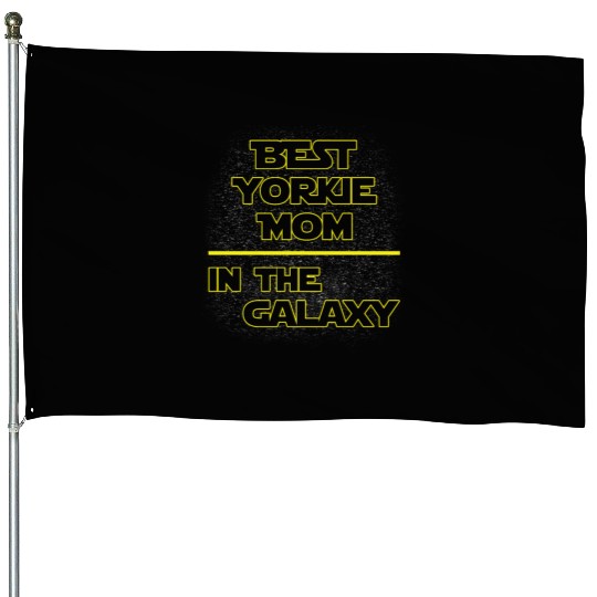 Best Yorkie Mom In The Galaxy Mother's Day Gift House Flags