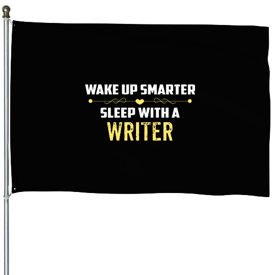 Wake Up Smarter Sleep With A WRITER House Flags