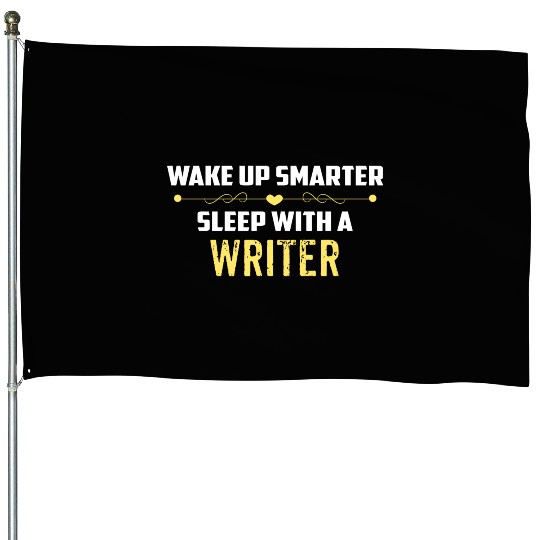 Wake Up Smarter Sleep With A WRITER House Flags