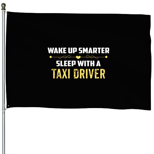 Wake Up Smarter Sleep With A TAXI DRIVER House Flags