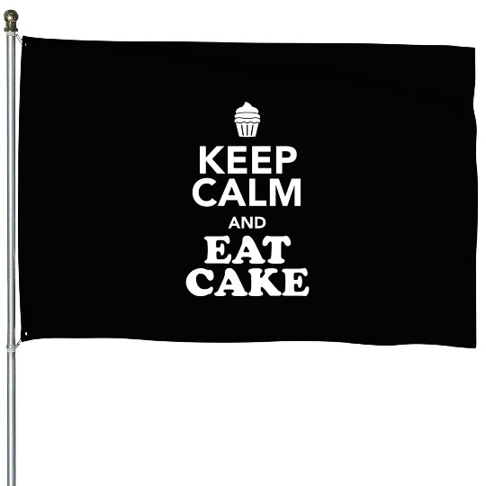 KEEP CALM AND EAT CAKE House Flags