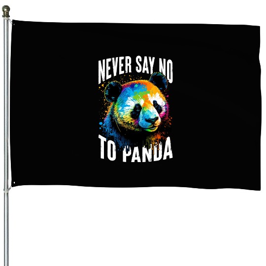 Never Say No To Panda House Flags
