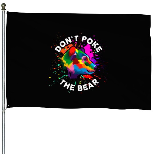 Don't Poke The Bear House Flags
