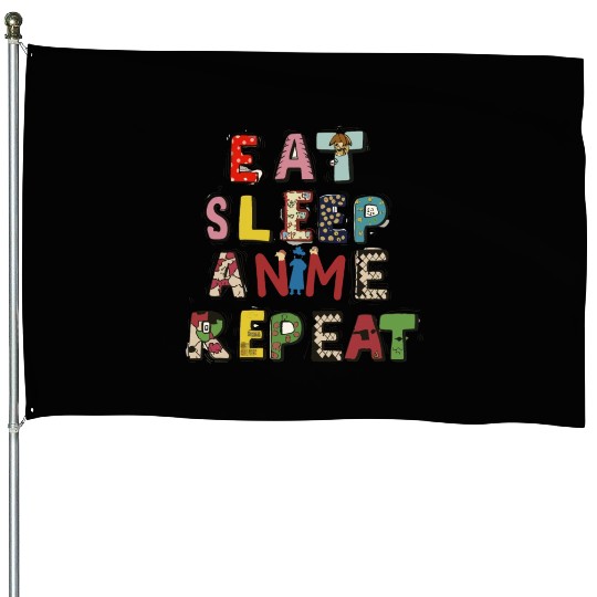 Eat Sleep Anime repeat House Flags