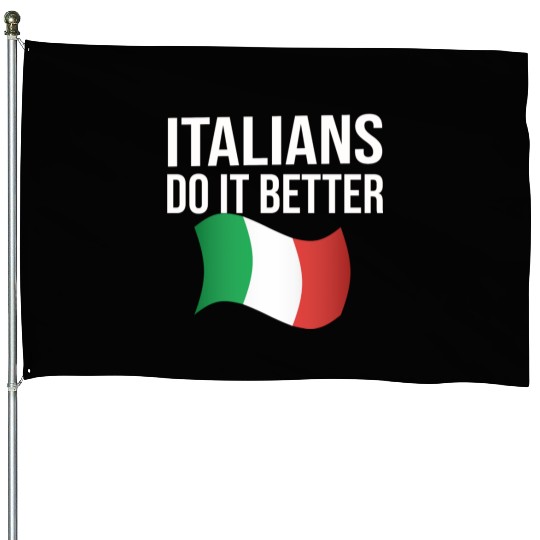 Italians do it better House Flags