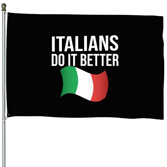 Italians do it better House Flags