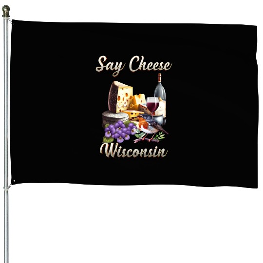 Say Cheese, Wisconsin House Flags