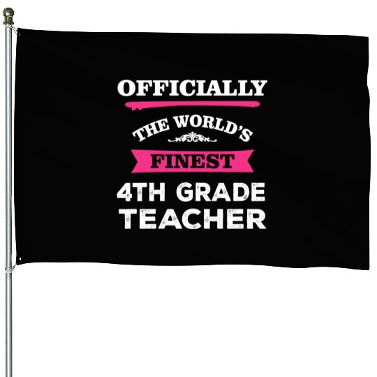 The World's Finest 4th Grade Teacher House Flags