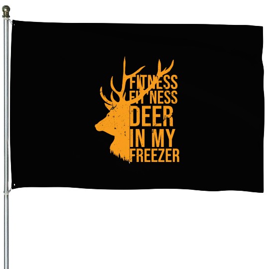 I'm Into Fitness Fit'Ness Deer In My Freezer Deer House Flags