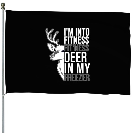 I'm Into Fitness Fit'Ness Deer In My Freezer Funny House Flags