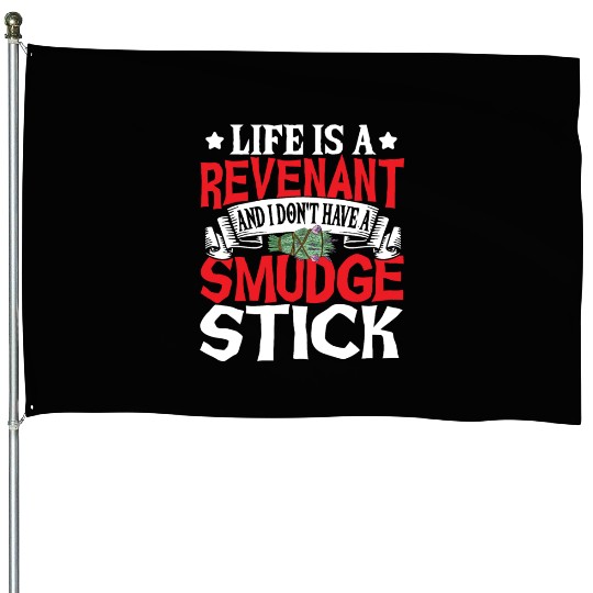 Life Is A Revenant Ghost Hunting Ghost Hunter House Flags