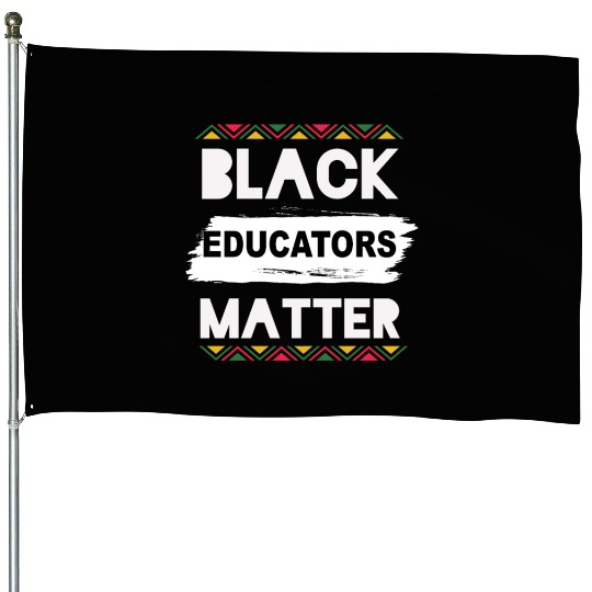 Black Educators Matter African History Teacher Men House Flags