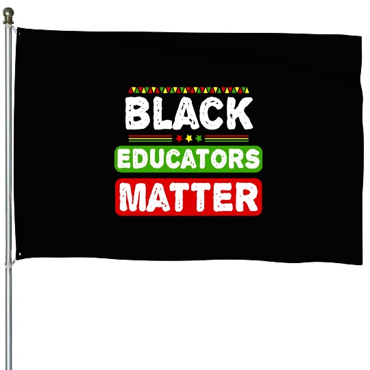 Black Educators Matter African History Teacher Men House Flags