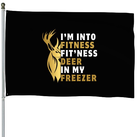 I'm into fitness fit'ness deer in my freezer funny House Flags