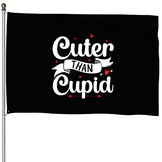 Cuter Than Cupid House Flags