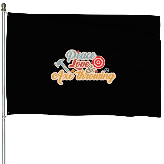 Peace Love And Axe Throwing Funny Axe Throwing House Flags