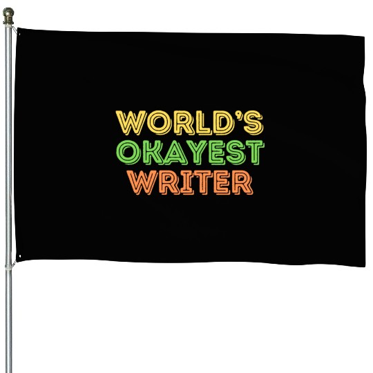 Funny Author World's Okayest Writer House Flags