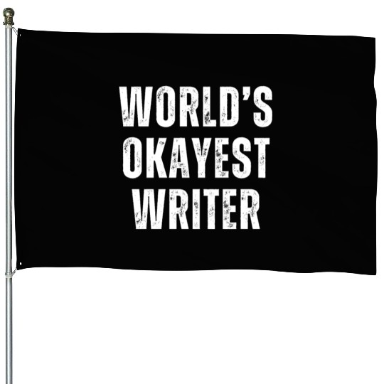 Funny Author World's Okayest Writer House Flags