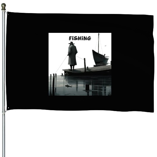 My retirement plan: fishing until the end of my da House Flags