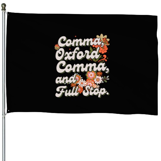 Oxford comma. For grammar students and teachers House Flags