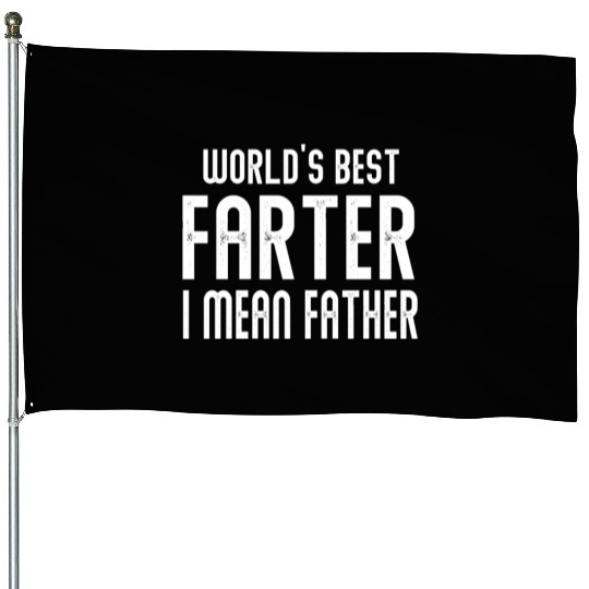 World's Best Farter I Mean Father House Flags