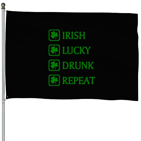 Irish Lucky Drunk Repeat House Flags