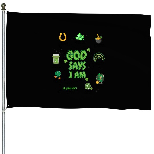 God says i am St Patricks Day House Flags