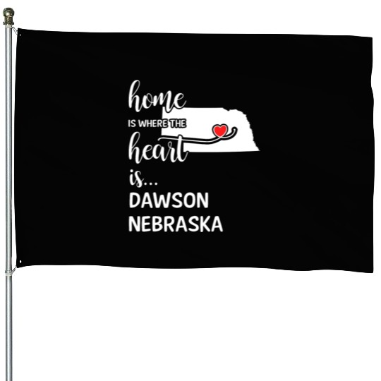 Dawson County Nebraska Is Where My Heart Is Gift House Flags