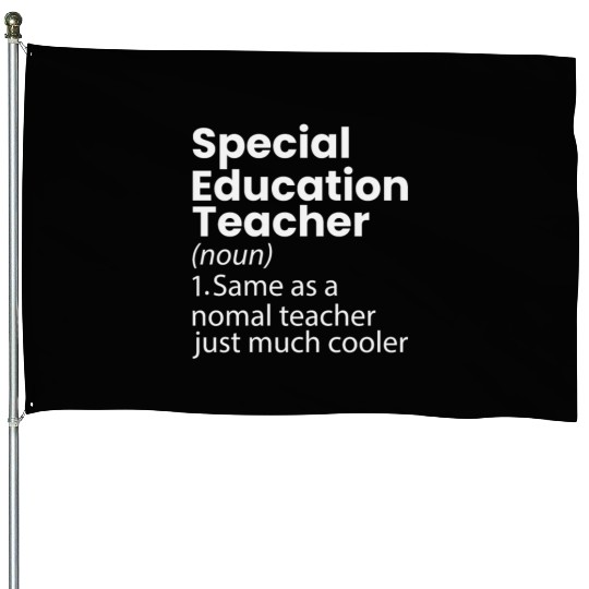 Special Education Teacher Definition Funny House Flags