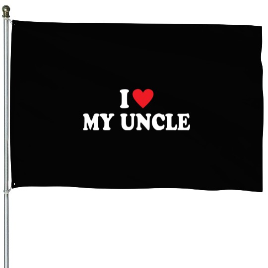 I Love My Uncle House Flags