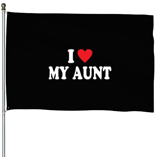 I Love My Aunt House Flags