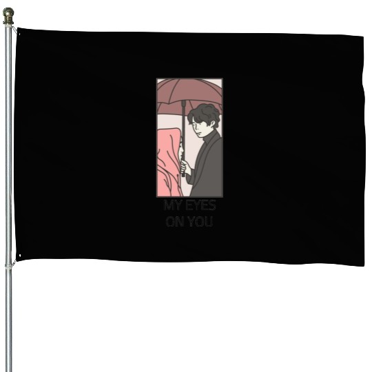 My Eyes On You House Flags