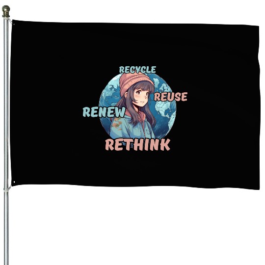 Recycle Reuse Renew Rethink House Flags