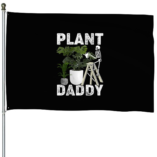 Plant Daddy Gardening Plants Garden House Flags