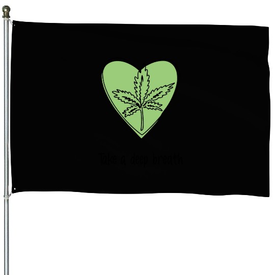 Take a deep breath | Breathe in style House Flags