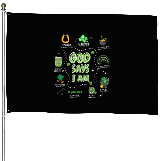 God says i am St. Patricks Day House Flags