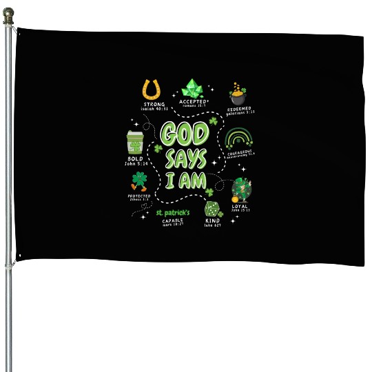 God says i am St. Patricks Day House Flags