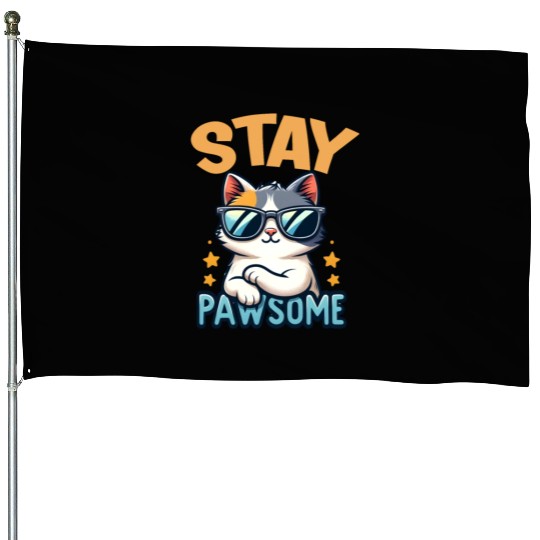 Stay Pawsome Cat for a Cat owner cat lover House Flags