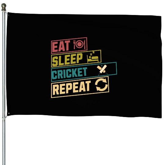 Eat sleep cricket repeat hobby House Flags