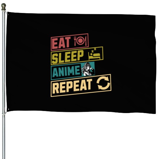 Eat sleep anime repeat hobby House Flags