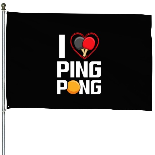 I Love Ping Pong Paddle Racket Sports Table Tennis House Flags