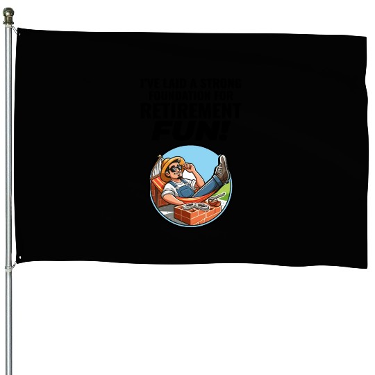 Retired Bricklayer: Retirement Foundations of Fun House Flags