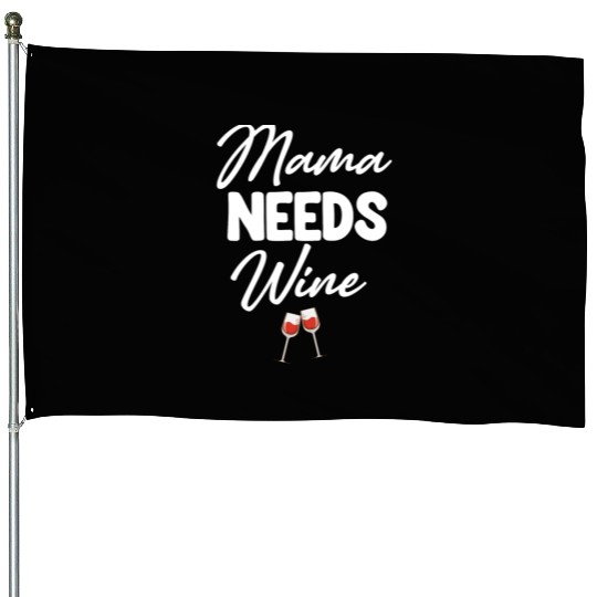 Mama Needs Wine Funny Parenting Mom Superhero House Flags