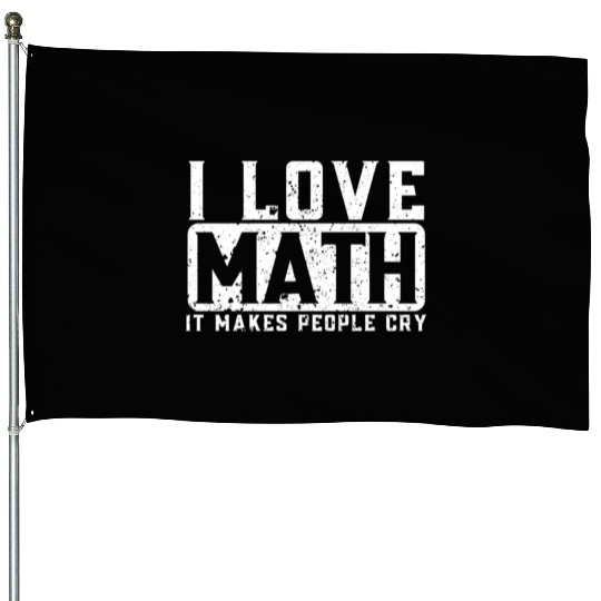 Funny Math Teacher I Love Math House Flags