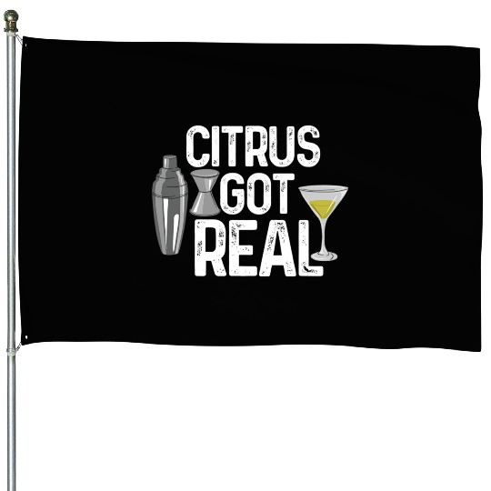 Bartender Citrus Got Real House Flags