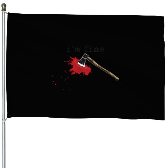 I'm Fine Axe Stab Halloween Bloody Axe Costumebloo House Flags