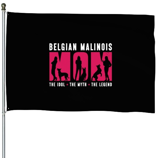 Belgian Malinois Lover Mom The Idol The Pet Lover House Flags