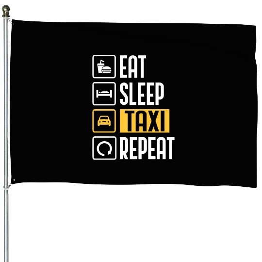 Eat Sleep Taxi Repeat Funny Cab Driver House Flags