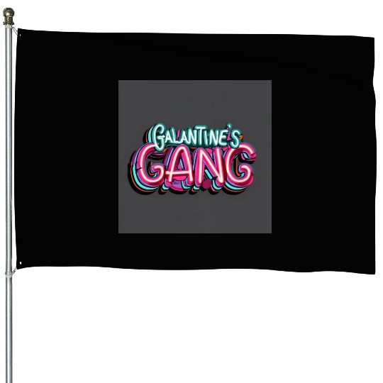 GALENTINE'S Gang House Flags