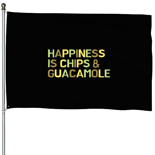 Happiness is Chips And Guacamole Avocado Lover House Flags